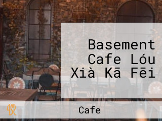 Basement Cafe Lóu Xià Kā Fēi