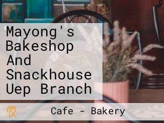 Mayong's Bakeshop And Snackhouse Uep Branch