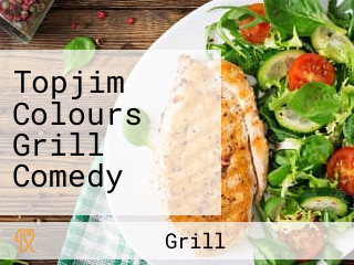 Topjim Colours Grill Comedy