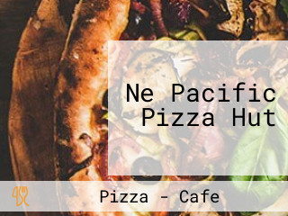 Ne Pacific Pizza Hut