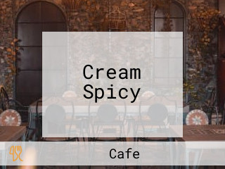 Cream Spicy