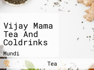 Vijay Mama Tea And Coldrinks