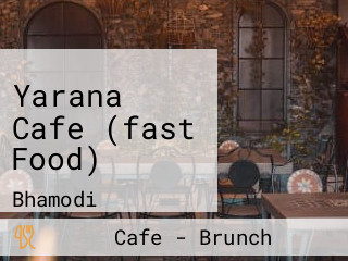 Yarana Cafe (fast Food)