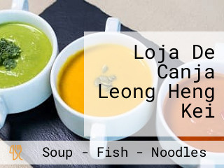 Loja De Canja Leong Heng Kei