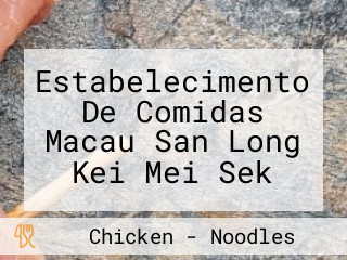 Estabelecimento De Comidas Macau San Long Kei Mei Sek