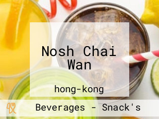 Nosh Chai Wan