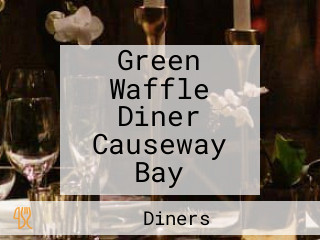 Green Waffle Diner Causeway Bay