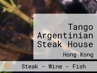 Tango Argentinian Steak House