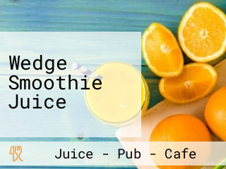 Wedge Smoothie Juice