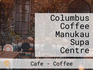 Columbus Coffee Manukau Supa Centre