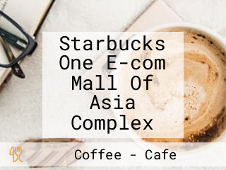 Starbucks One E-com Mall Of Asia Complex