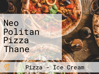 Neo Politan Pizza Thane