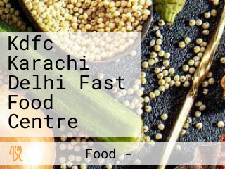 Kdfc Karachi Delhi Fast Food Centre