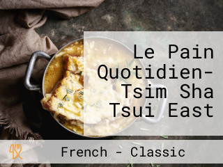 Le Pain Quotidien- Tsim Sha Tsui East