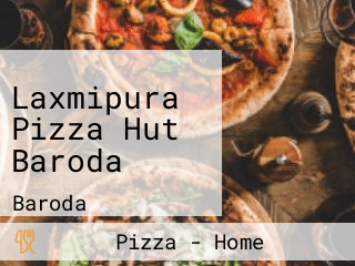 Laxmipura Pizza Hut Baroda