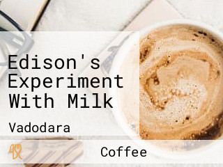 Edison's Experiment With Milk