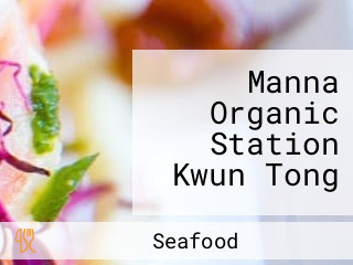 Manna Organic Station Kwun Tong