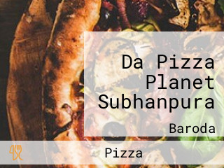 Da Pizza Planet Subhanpura