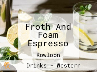 Froth And Foam Espresso