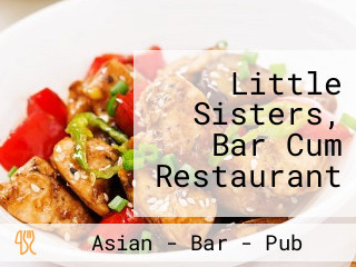 Little Sisters, Bar Cum Restaurant