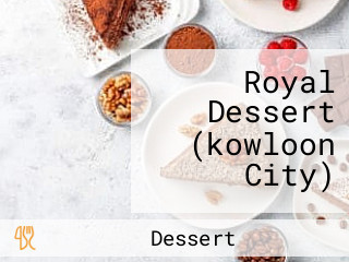 皇室甜品 Royal Dessert (kowloon City)