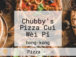 Chubby's Pizza Cuì Wèi Pī