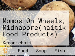 Momos On Wheels, Midnapore(naitik Food Products)