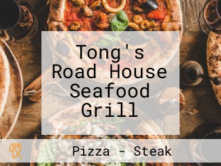 Tong's Road House Seafood Grill