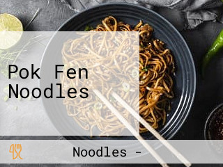 Pok Fen Noodles