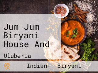 Jum Jum Biryani House And