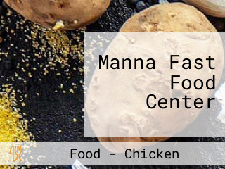 Manna Fast Food Center