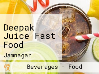 Deepak Juice Fast Food