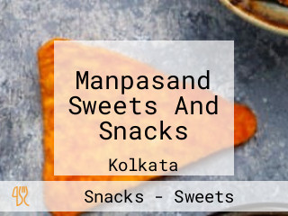 Manpasand Sweets And Snacks