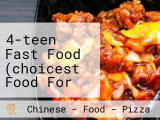 4-teen Fast Food (choicest Food For Quality Lovers