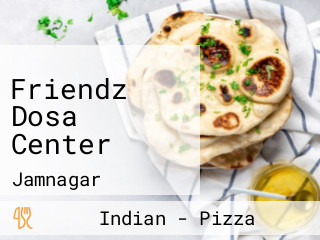 Friendz Dosa Center