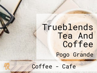 Trueblends Tea And Coffee