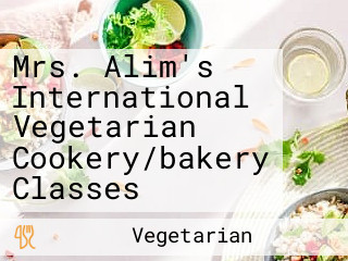 Mrs. Alim's International Vegetarian Cookery/bakery Classes