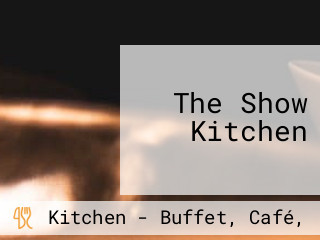 The Show Kitchen