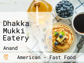 Dhakka Mukki Eatery