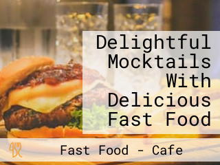 Delightful Mocktails With Delicious Fast Food