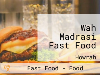 Wah Madrasi Fast Food