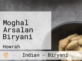 Moghal Arsalan Biryani