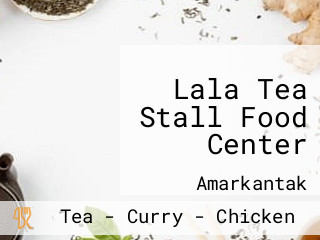 Lala Tea Stall Food Center