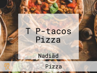 T P-tacos Pizza