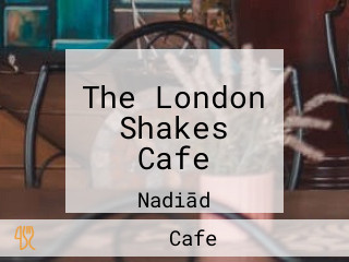 The London Shakes Cafe