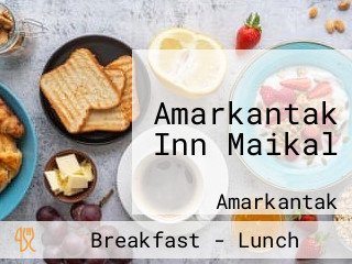 Amarkantak Inn Maikal