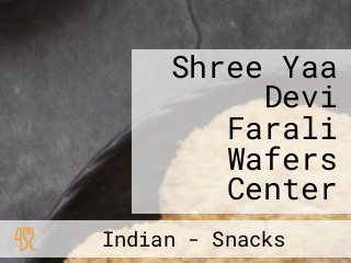 Shree Yaa Devi Farali Wafers Center