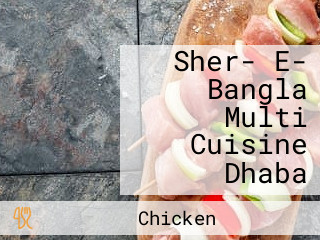 Sher- E- Bangla Multi Cuisine Dhaba