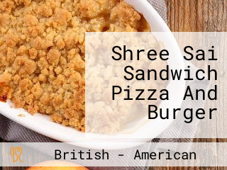 Shree Sai Sandwich Pizza And Burger