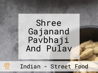 Shree Gajanand Pavbhaji And Pulav